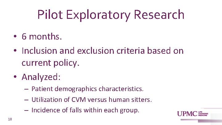 Pilot Exploratory Research • 6 months. • Inclusion and exclusion criteria based on current