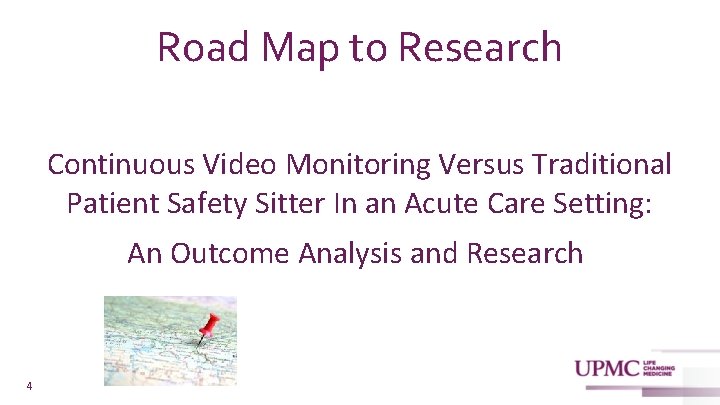 Road Map to Research Continuous Video Monitoring Versus Traditional Patient Safety Sitter In an