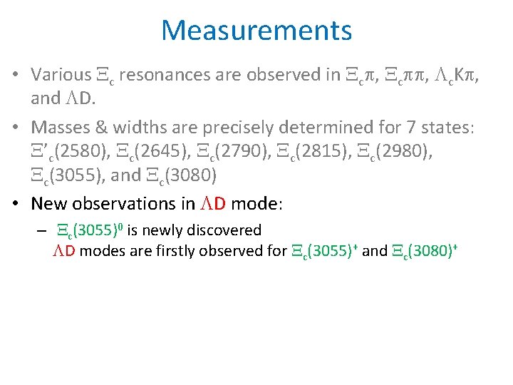 Measurements • Various c resonances are observed in c , c. K , and
