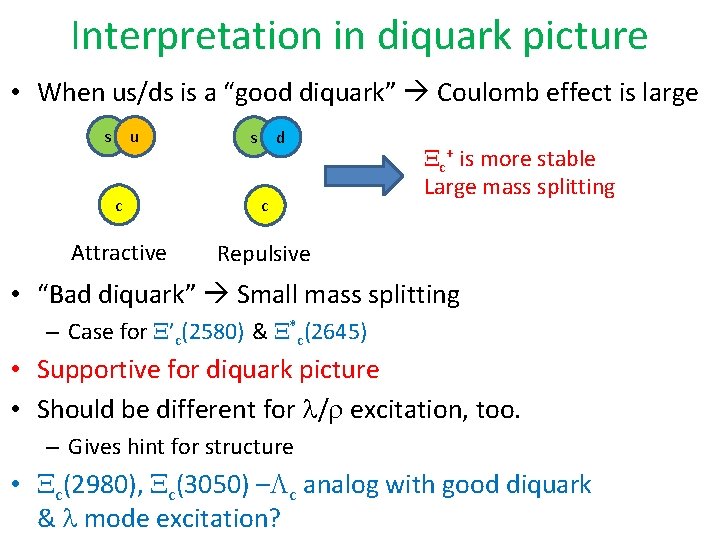 Interpretation in diquark picture • When us/ds is a “good diquark” Coulomb effect is