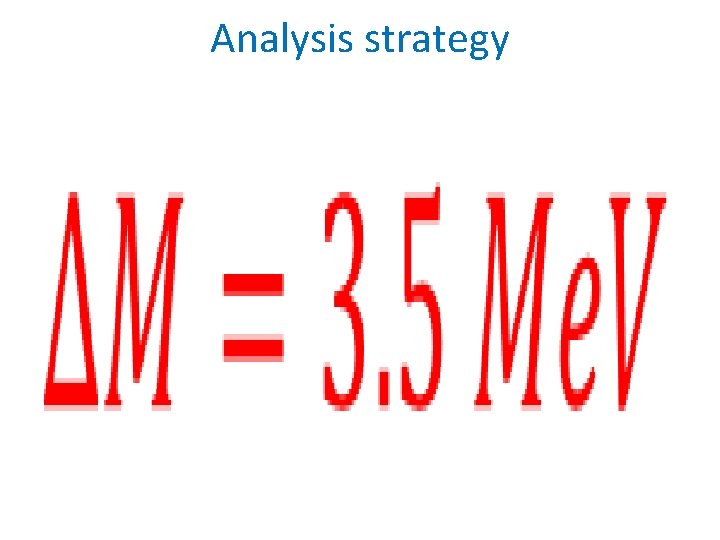 Analysis strategy • 