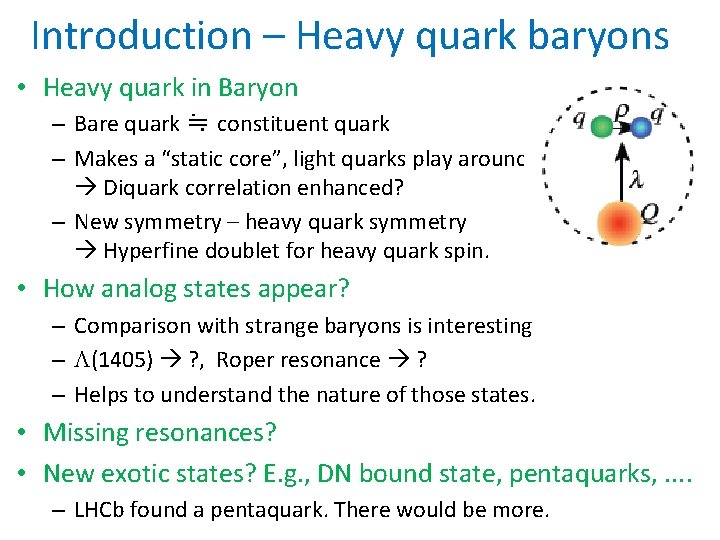 Introduction – Heavy quark baryons • Heavy quark in Baryon – Bare quark ≒