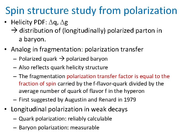 Spin structure study from polarization • Helicity PDF: Dq, Dg distribution of (longitudinally) polarized