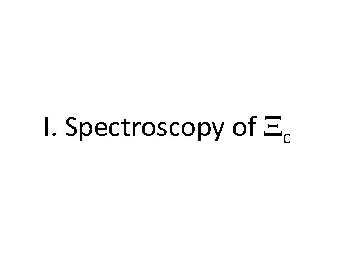 I. Spectroscopy of c 