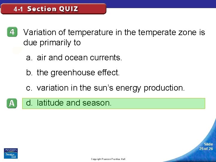 4 -1 Variation of temperature in the temperate zone is due primarily to a.