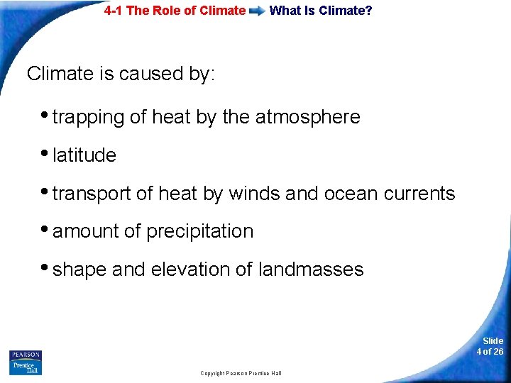 4 -1 The Role of Climate What Is Climate? Climate is caused by: •