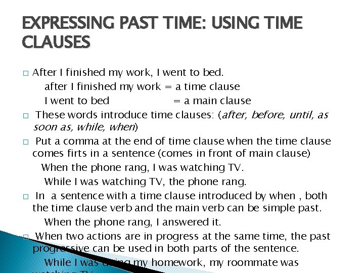 EXPRESSING PAST TIME: USING TIME CLAUSES � � � After I finished my work,