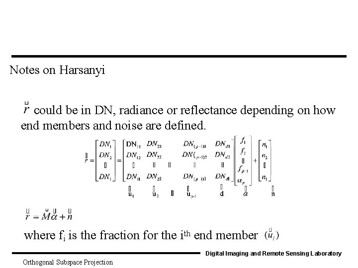 Notes on Harsanyi could be in DN, radiance or reflectance depending on how end