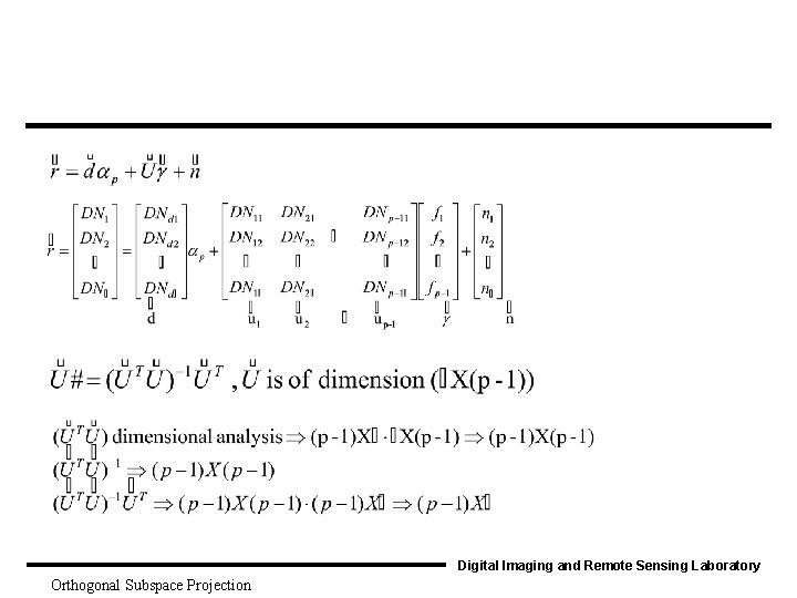 Digital Imaging and Remote Sensing Laboratory Orthogonal Subspace Projection 