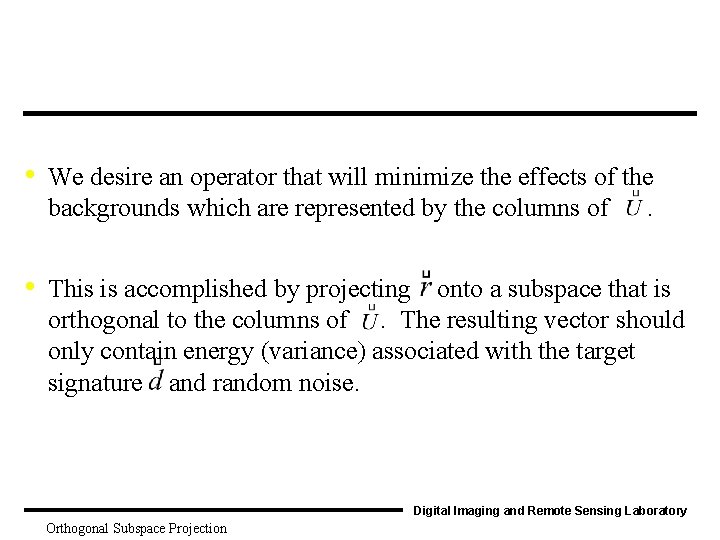  • We desire an operator that will minimize the effects of the backgrounds
