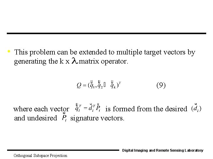  • This problem can be extended to multiple target vectors by generating the