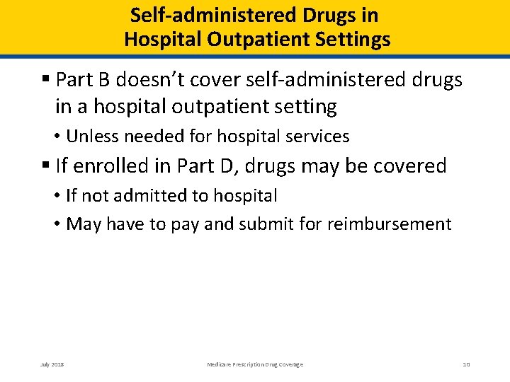 Self-administered Drugs in Hospital Outpatient Settings Part B doesn’t cover self‐administered drugs in a