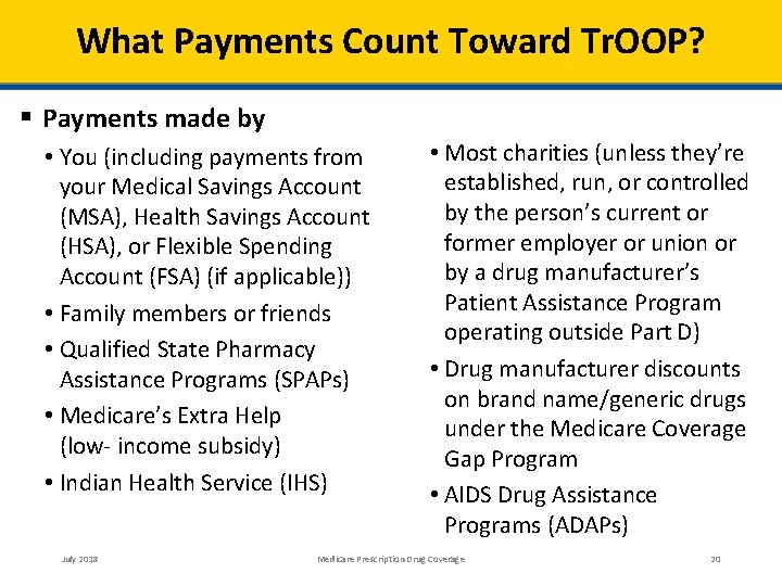What Payments Count Toward Tr. OOP? Payments made by • You (including payments from