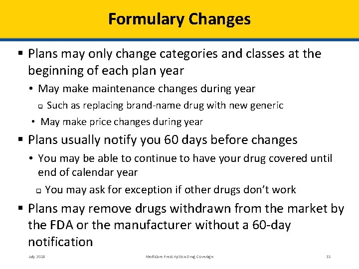 Formulary Changes Plans may only change categories and classes at the beginning of each