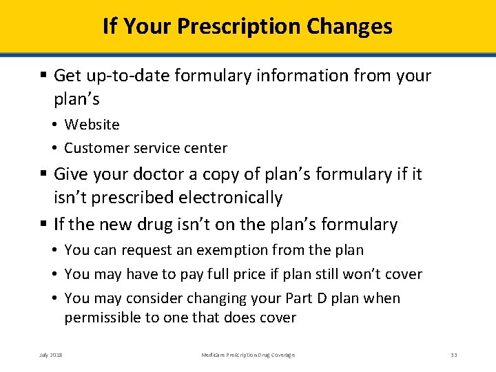 If Your Prescription Changes Get up‐to‐date formulary information from your plan’s • Website •