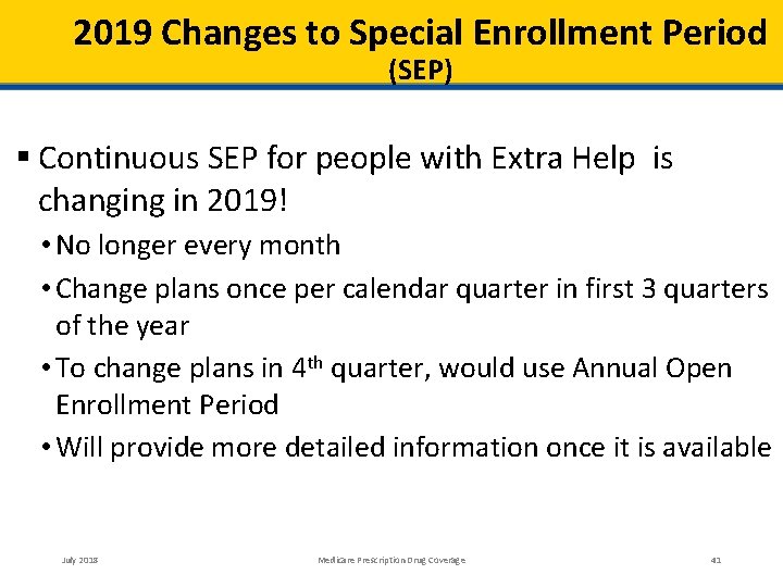 2019 Changes to Special Enrollment Period (SEP) Continuous SEP for people with Extra Help