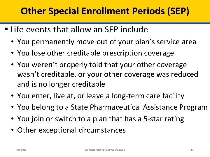 Other Special Enrollment Periods (SEP) Life events that allow an SEP include • You