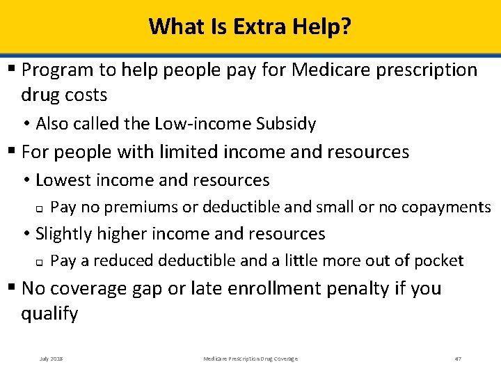 What Is Extra Help? Program to help people pay for Medicare prescription drug costs