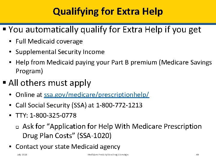 Qualifying for Extra Help You automatically qualify for Extra Help if you get •