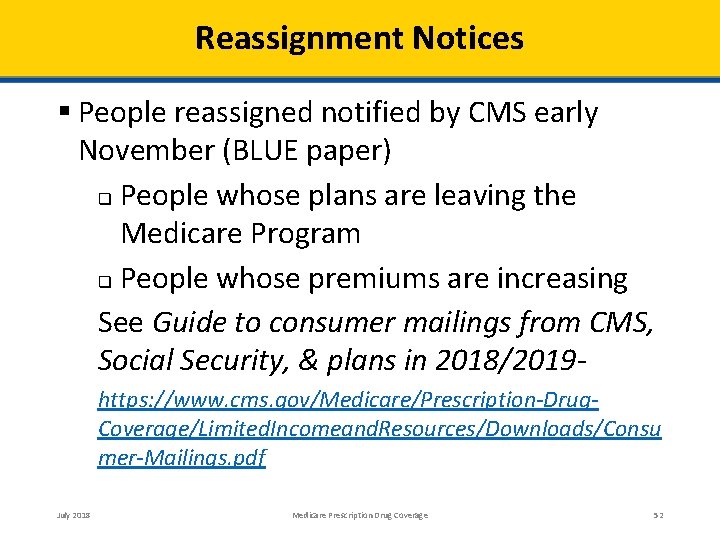 Reassignment Notices People reassigned notified by CMS early November (BLUE paper) q People whose