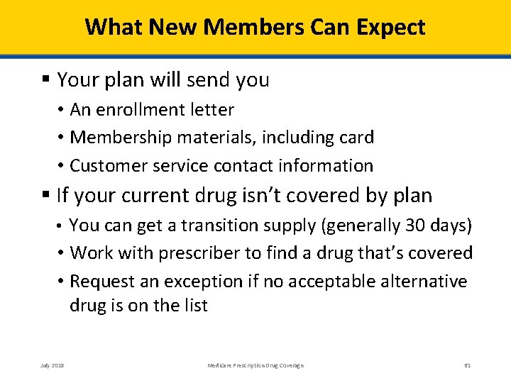 What New Members Can Expect Your plan will send you • An enrollment letter