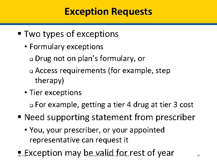 Exception Requests Two types of exceptions • Formulary exceptions q Drug not on plan’s