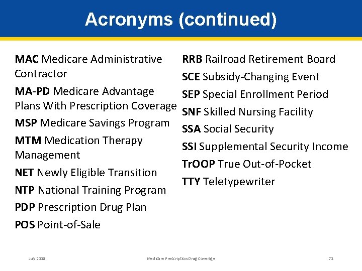 Acronyms (continued) MAC Medicare Administrative RRB Railroad Retirement Board Contractor SCE Subsidy‐Changing Event MA-PD