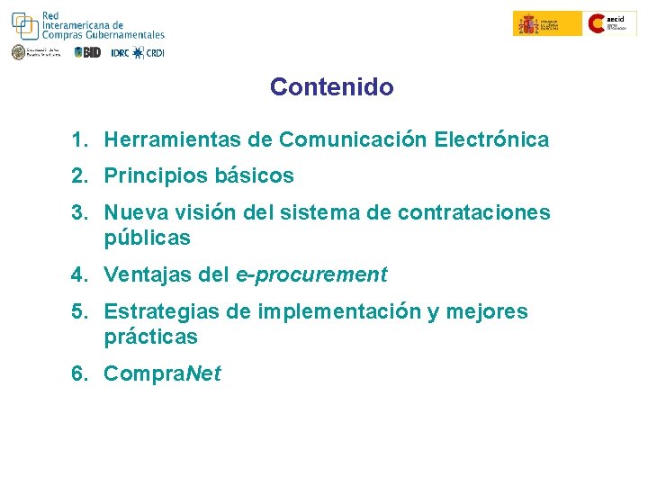 Colombia Compra Eficiente Convenio Marco Contenido 1. Herramientas de Comunicación Electrónica 2. Principios básicos