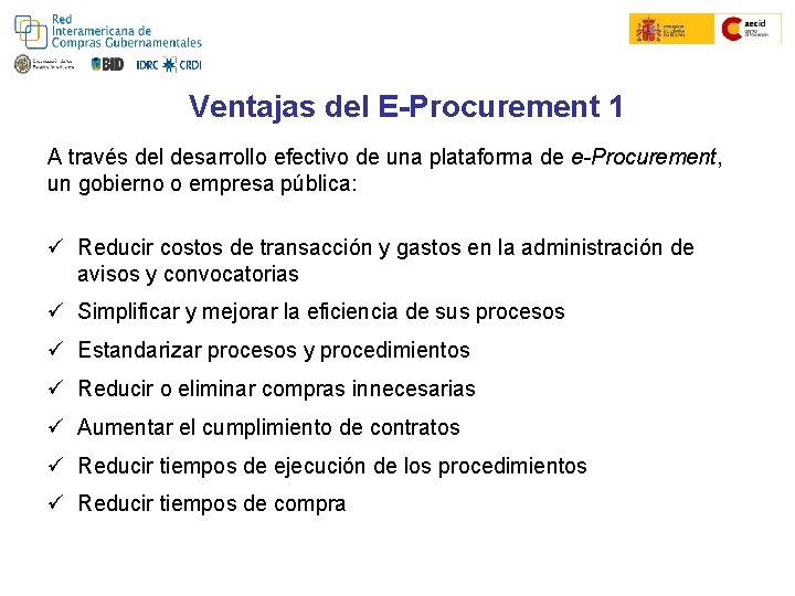 Colombia Compra Eficiente Convenio Marco Ventajas del E-Procurement 1 A través del desarrollo efectivo