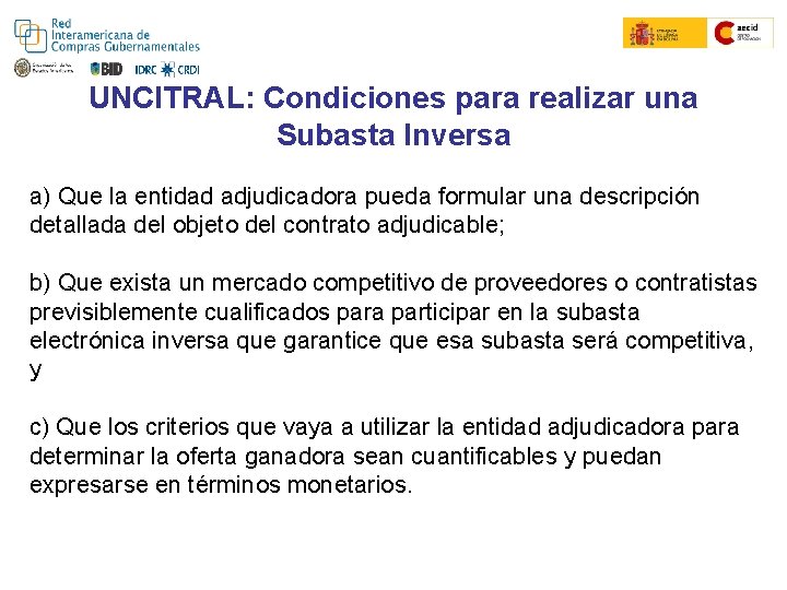 UNCITRAL: Condiciones para realizar una Subasta Inversa a) Que la entidad adjudicadora pueda formular