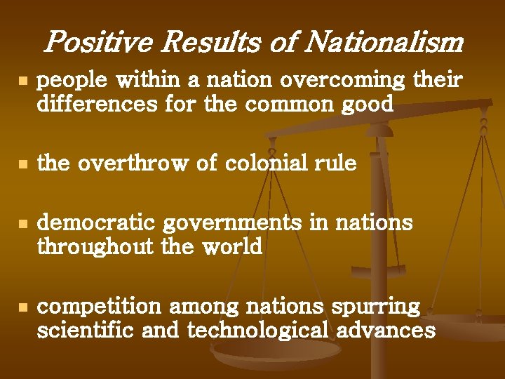 Positive Results of Nationalism n people within a nation overcoming their differences for the