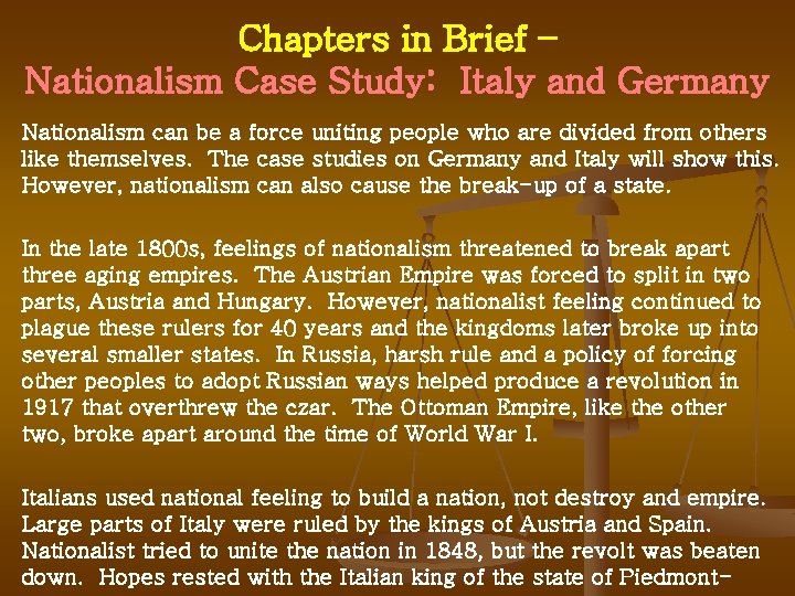Chapters in Brief – Nationalism Case Study: Italy and Germany Nationalism can be a