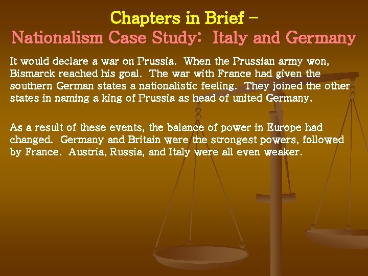 Chapters in Brief – Nationalism Case Study: Italy and Germany It would declare a