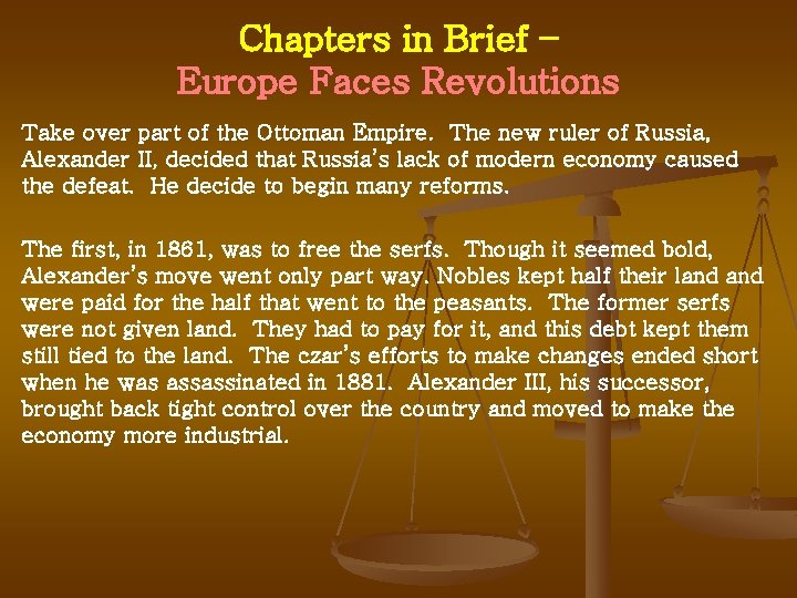 Chapters in Brief – Europe Faces Revolutions Take over part of the Ottoman Empire.