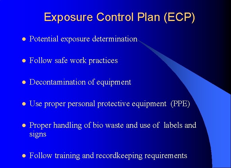 Exposure Control Plan (ECP) l Potential exposure determination l Follow safe work practices l