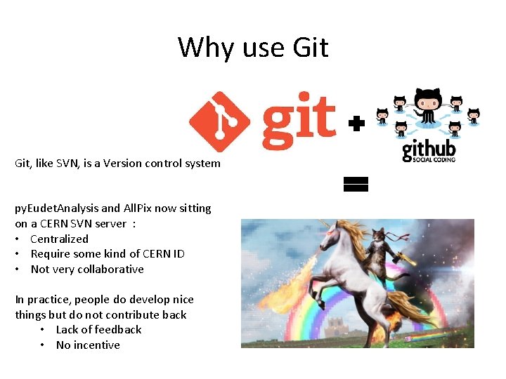 Why use Git, like SVN, is a Version control system py. Eudet. Analysis and