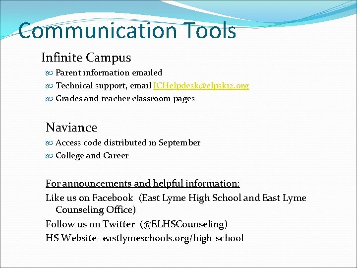 Communication Tools Infinite Campus Parent information emailed Technical support, email ICHelpdesk@elpsk 12. org Grades