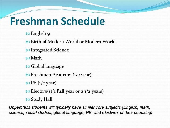 Freshman Schedule English 9 Birth of Modern World or Modern World Integrated Science Math