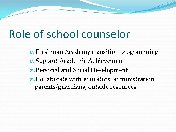 Role of school counselor Freshman Academy transition programming Support Academic Achievement Personal and Social