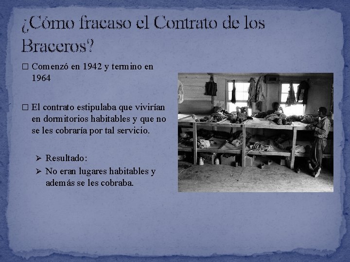 ¿Cómo fracaso el Contrato de los Braceros? � Comenzó en 1942 y termino en