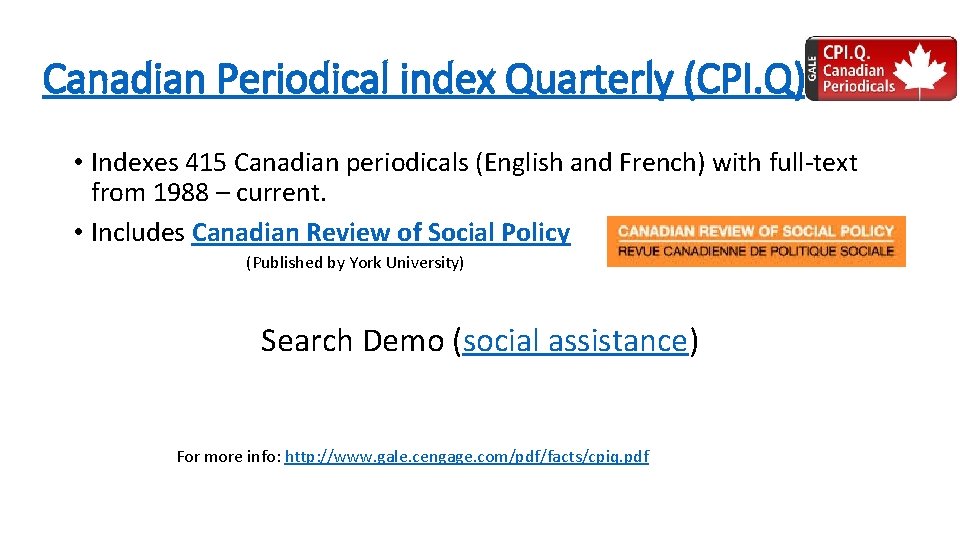 Canadian Periodical index Quarterly (CPI. Q) • Indexes 415 Canadian periodicals (English and French)