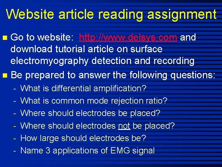 Website article reading assignment Go to website: http: //www. delsys. com and download tutorial