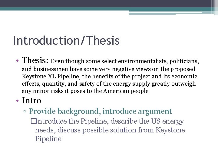 Introduction/Thesis • Thesis: Even though some select environmentalists, politicians, and businessmen have some very