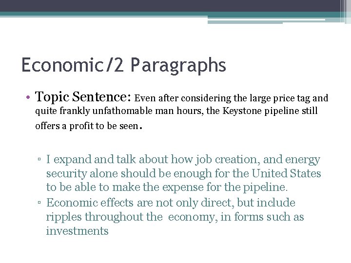 Economic/2 Paragraphs • Topic Sentence: Even after considering the large price tag and quite