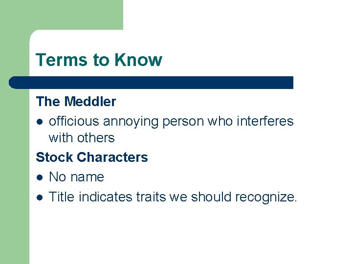 Terms to Know The Meddler l officious annoying person who interferes with others Stock