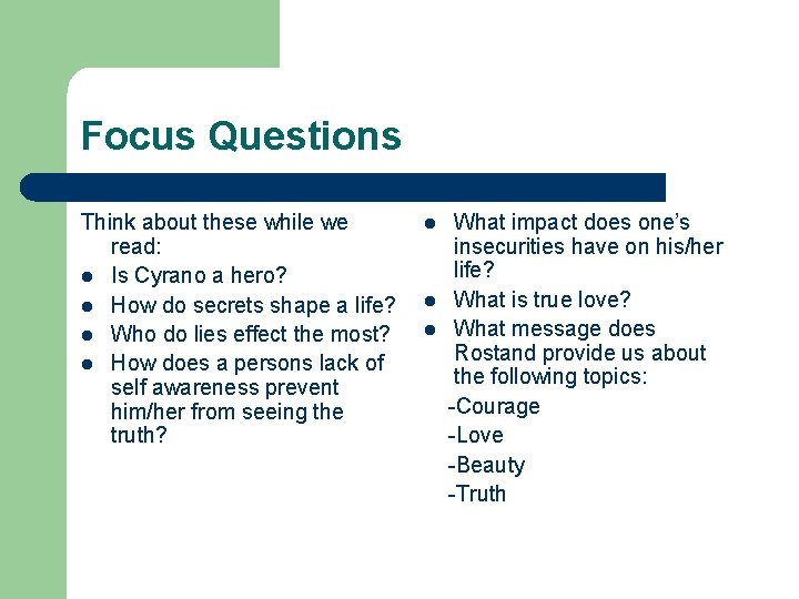 Focus Questions Think about these while we read: l Is Cyrano a hero? l