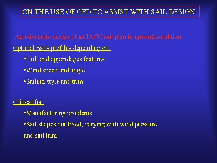 ON THE USE OF CFD TO ASSIST WITH SAIL DESIGN Aerodynamic design of an