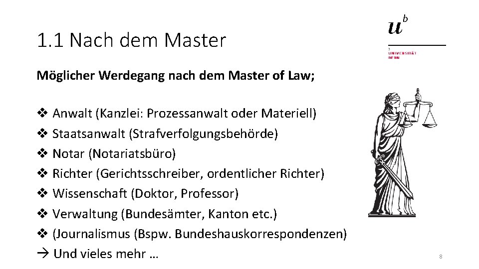 1. 1 Nach dem Master Möglicher Werdegang nach dem Master of Law; v Anwalt
