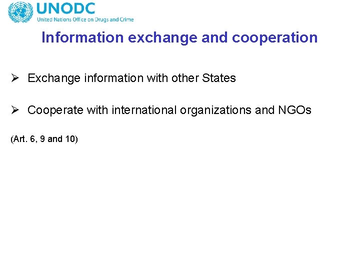 Information exchange and cooperation Ø Exchange information with other States Ø Cooperate with international