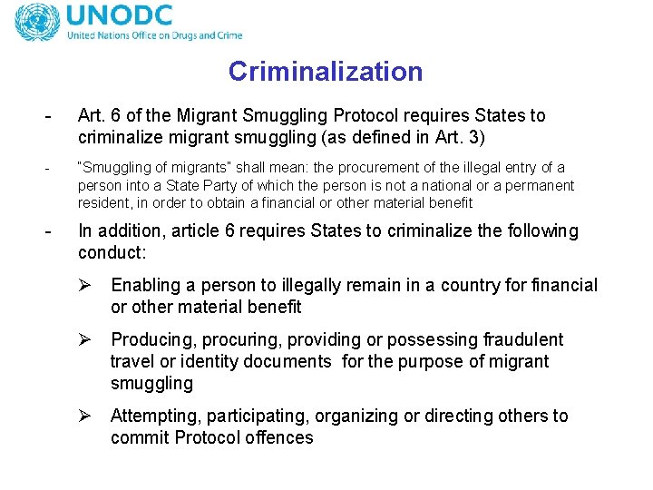 Criminalization - Art. 6 of the Migrant Smuggling Protocol requires States to criminalize migrant